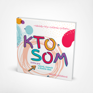 "KTO SOM" - kniha pre rozvoj, úspech a šťastie detí